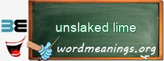 WordMeaning blackboard for unslaked lime